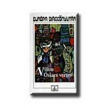 VILLON ÖSSZES VERSEI - EDK -