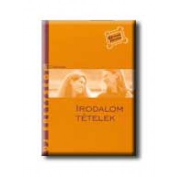 IRODALOM TÉTELEK - ÚJ ÉRETTSÉGI -