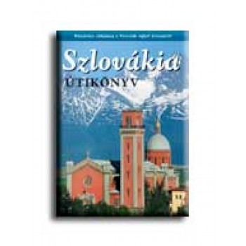 SZLOVÁKIA - ÚTIKÖNYV