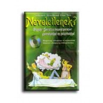NEVELETLENEK? - GÁSPÁR SAROLTA BESZÉLGETÉSEI GYEREKEKKEL ÉS FELNŐTTEKKEL -