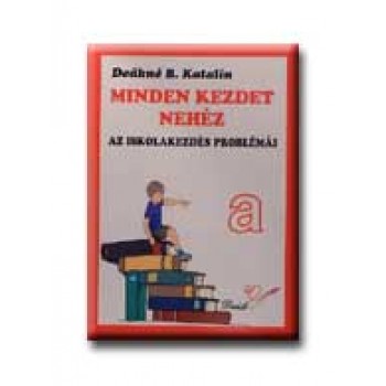 MINDEN KEZDET NEHÉZ